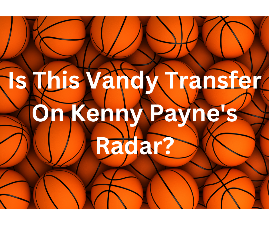 Is This Vandy Transfer On Kenny Payne's Radar?