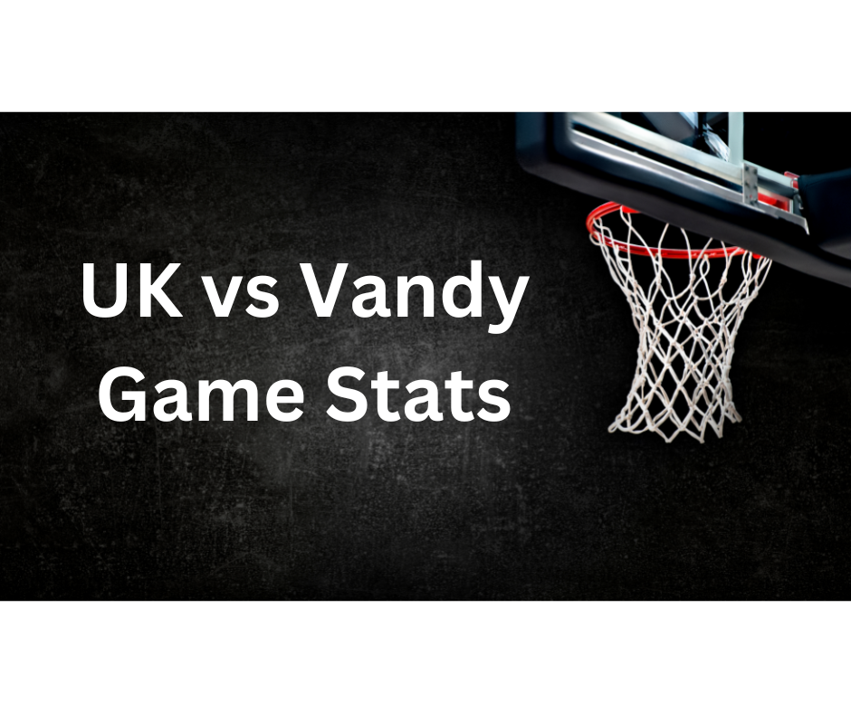 Kentucky Vs Vandy Game Stats